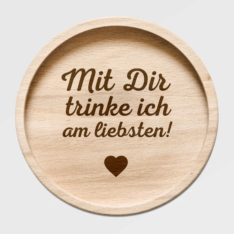 Glasuntersetzer Holz - Mit dir trinke ich am liebsten!