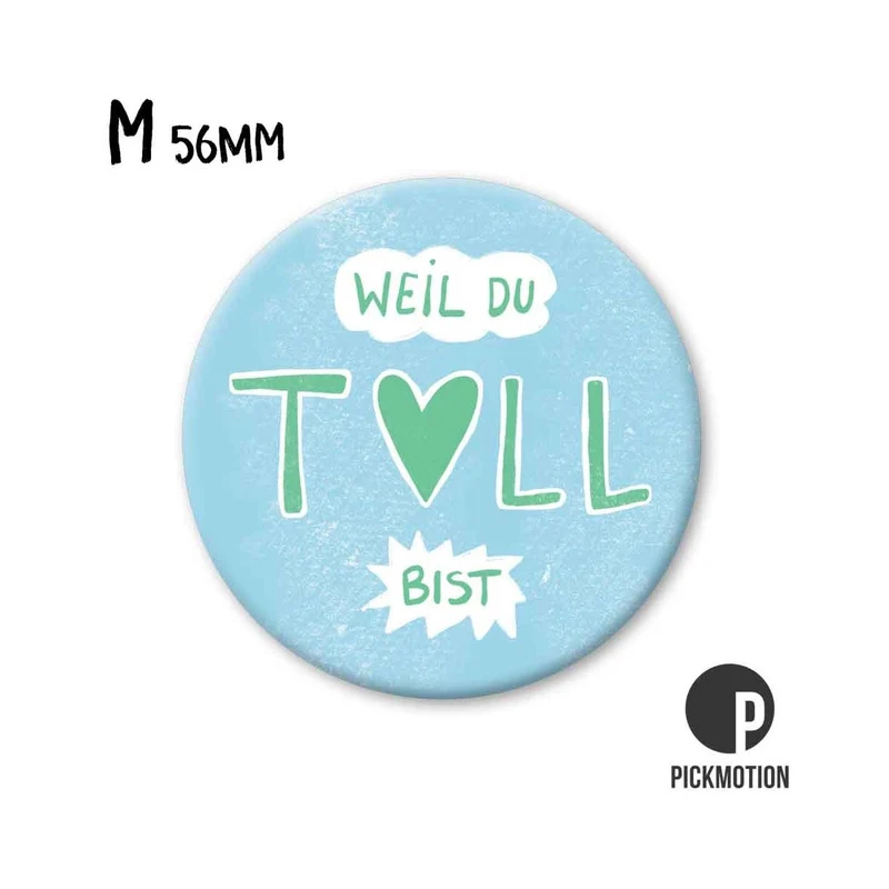 Magnet rund 56mm "Weil du toll bist"