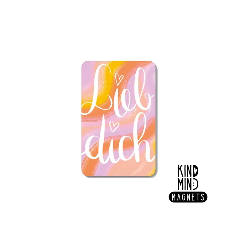 Kind Mind Magnet "Lieb Dich"