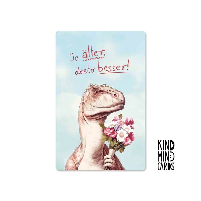 Kind Mind Card "Je älter desto besser"