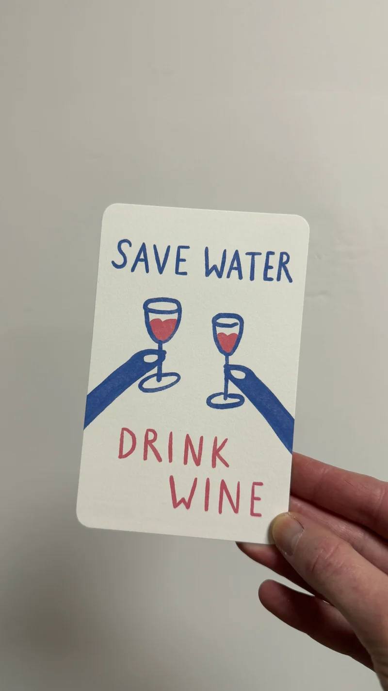 Kind Mind Card "Save Water drink Wine"