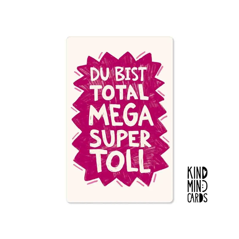 Kind Mind Card "Du bist total mega super toll"
