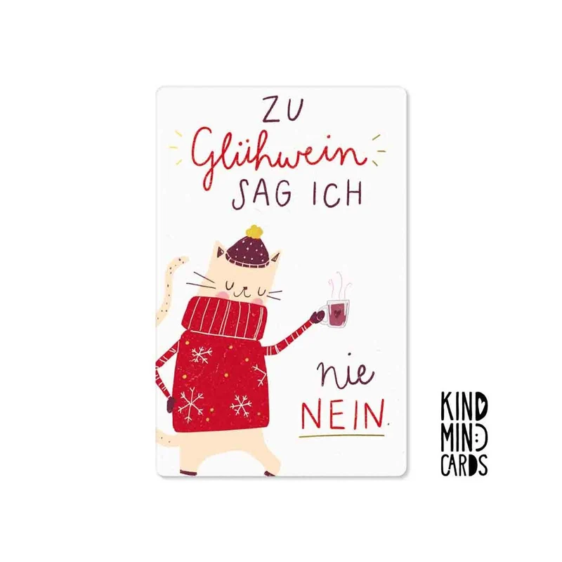 Kind Mind Card "Zu Glühwein sag ich nie Nein"