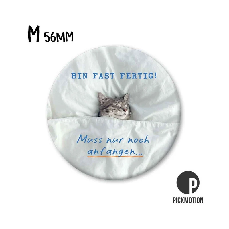 Magnet rund 56mm "Bin fast fertig Katze"