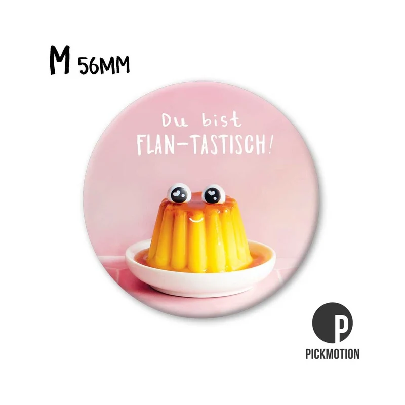 Magnet rund 56mm "Du bist Flan-tastisch"