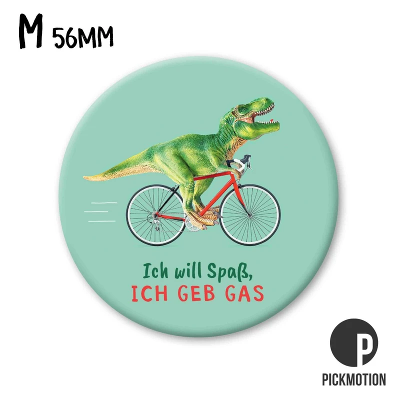 Magnet rund 56mm "Ich will Spaß, ich geb Gas"