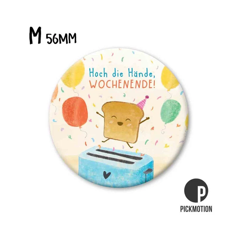 Magnet rund 56mm "Hoch die Hände, Wochenende!"