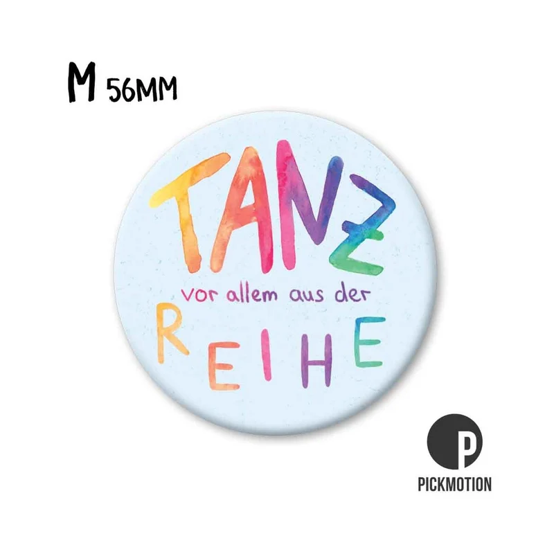 Magnet rund 56mm "Tanz vor allem aus der Reihe"