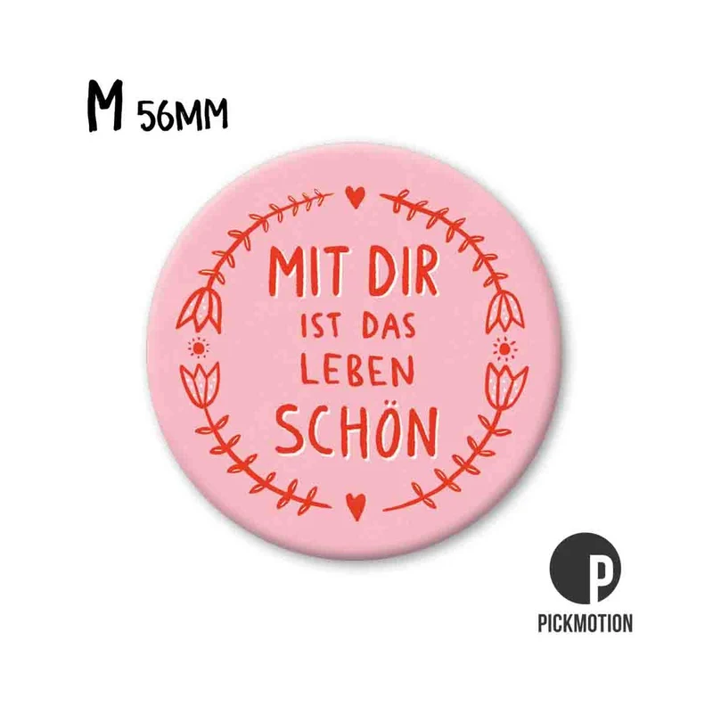 Magnet rund 56mm "Mit Dir ist das Leben schön"