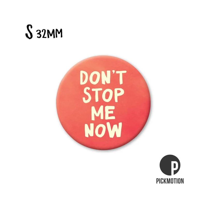 Magnet rund 32mm "Don´t stop me now"