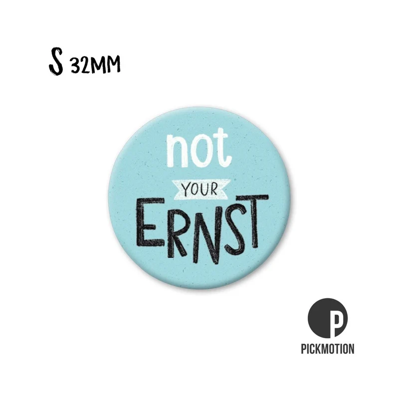 Magnet rund 32mm "Not Your Ernst"