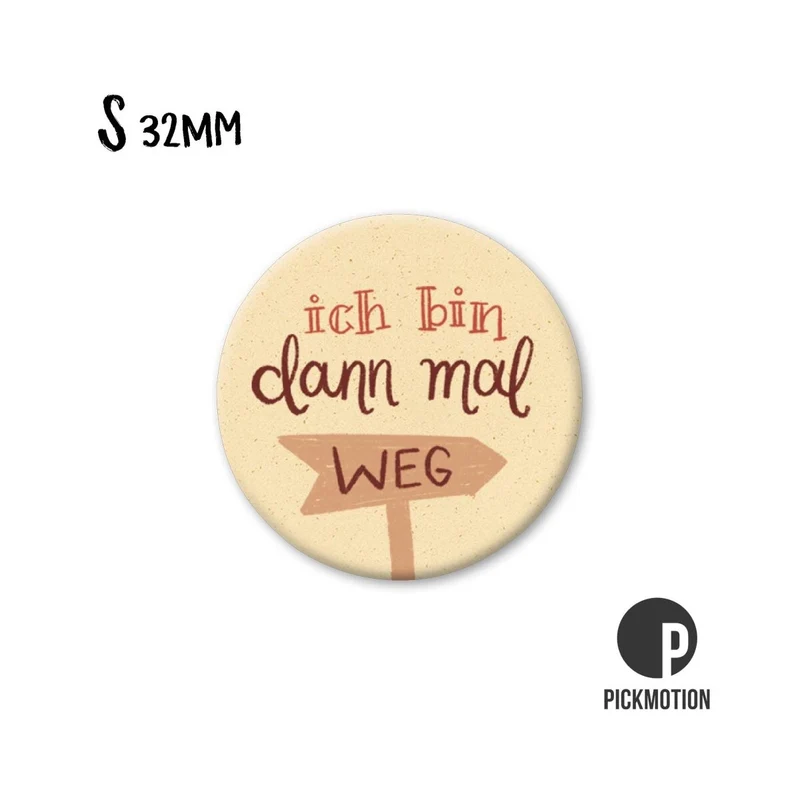 Magnet rund 32mm "Ich bin dann mal weg"