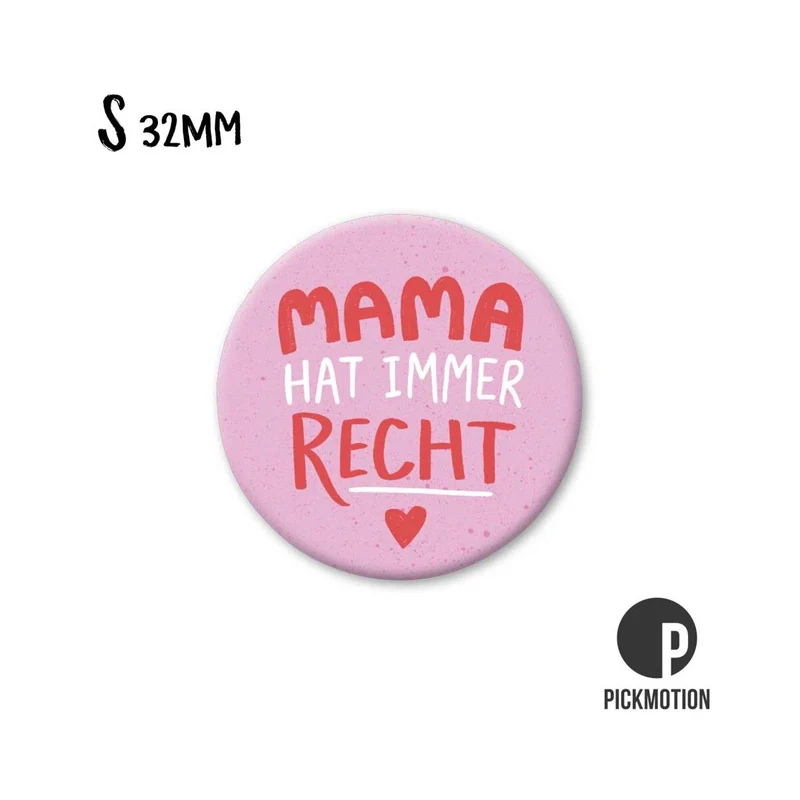 Magnet rund 32mm "Mama hat immer Recht"