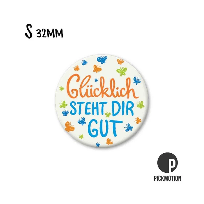 Magnet rund 32mm "Glücklich steht dir gut"