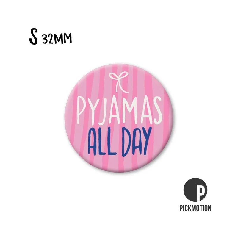 Magnet rund 32mm "Pyjama all days"